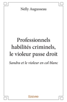 Professionnels habilités criminels, le violeur passe droit (French Edition) 2414370106 Book Cover