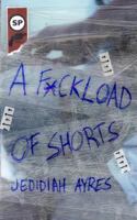 A F*ckload of Shorts 1479225010 Book Cover