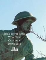Spring 2019, Wholesale, Brick Tower Press Catalog 1899694706 Book Cover