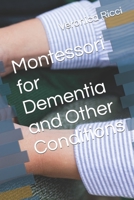 Montessori for Dementia and Other Conditions B0C9SB8K38 Book Cover