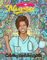 Nurse Coloring Book for Adults: Swear Word Coloring Book for Adults with Nursing Related Cussing ... gift for (Graduation, Appreciation and Retirement Gift) or National Nurses day B09TJNSH65 Book Cover