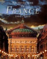 Architecture in France 1800-1900 0810940906 Book Cover