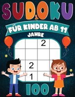 100 Sudoku für Kinder Ab 11 Jahre: Sudoku Großdruck Von Leicht Bis Schwer mit Lösungen. B0CR8DKKDC Book Cover