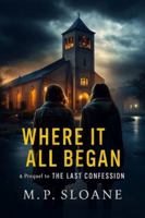 Prequel-The Last Confession: Where it All Began B0G2Y18237 Book Cover