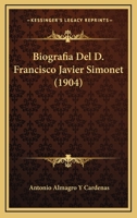 Biografia Del D. Francisco Javier Simonet (1904) 1160328285 Book Cover