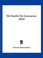 Die Familie Der Lennoaceen (1870) 1273490584 Book Cover