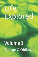 Life Explored: Volume 3 B0C524121Q Book Cover