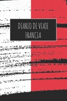 Diario De Viaje Francia: 6x9 Diario de viaje I Libreta para listas de tareas I Regalo perfecto para tus vacaciones en Francia 1671501861 Book Cover