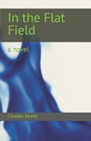In the Flat Field 1470075091 Book Cover