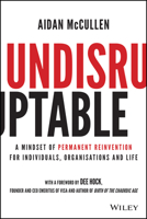 Undisruptable : A Mindset of Permanent Reinventionfor Individuals, Organisations and Life 1119770483 Book Cover