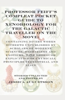 Professor Feiff's Compleat Pocket Guide to Xenobiology for the Galactic Traveller on the Move 9198786245 Book Cover