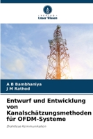 Entwurf und Entwicklung von Kanalschätzungsmethoden für OFDM-Systeme: Drahtlose Kommunikation 6206314472 Book Cover