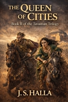 The Queen of Cities: A Byzantine Epic of Intrigue, Survival, and the Fate of an Empire (The Tavastian Trilogy) B0GCZVDSXV Book Cover