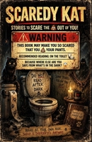Scaredy Kat: Stories to Scare the Shit Out of You - Porta Potty Edition (Groundwood Paper/Black and White) B0H3VN5Q1S Book Cover