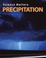 Precipitation (Science Matters) 1489657975 Book Cover