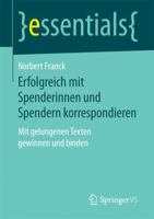 Erfolgreich Mit Spenderinnen Und Spendern Korrespondieren: Mit Gelungenen Texten Gewinnen Und Binden 3658166592 Book Cover