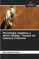 Psicología negativa y otros relatos - Essays on Literary Criticism 6206515427 Book Cover