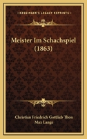 Meister Im Schachspiel (1863) 1160189234 Book Cover