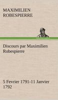 Discours par Maximilien Robespierre - 5 Fevrier 1791-11 Janvier 1792 3849127486 Book Cover