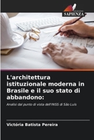 L'architettura istituzionale moderna in Brasile e il suo stato di abbandono:: Analisi dal punto di vista dell'INSS di São Luís 6206071707 Book Cover