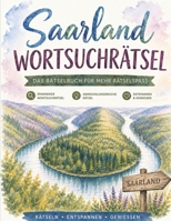 Saarland Wortsuchrätsel: Das Wortsuchrätsel-Buch für Saarländer: 100 Rätsel rund um Heimat, Dialekt & Lyoner (German Edition) B0H94R5LN1 Book Cover