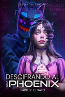 Descifrando al señor Phoenix - Parte 2: El gato (Spanish Edition) B0F18FRQ33 Book Cover