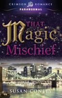 That Magic Mischief 1440564418 Book Cover