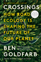 Crossings: How Road Ecology Is Shaping the Future of Our Planet 1324086319 Book Cover