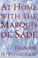 At Home with the Marquis de Sade: A Life 0140286772 Book Cover