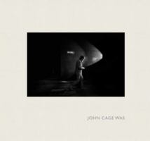 John Cage Was 0819575046 Book Cover