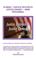 In India: "Justice Delayed Is Justice Denied" Mere Proverbial 9362616823 Book Cover