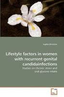 Lifestyle factors in women with recurrent genital candidainfections 3639222113 Book Cover