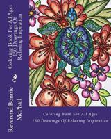 Coloring Book For All Ages: 150 Drawings of Relaxing Inspiration 1720645949 Book Cover