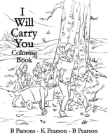 I Will Carry You: Coloring Book 0965023389 Book Cover