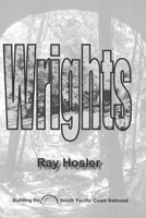 Wrights: A Novel about the South Pacific Coast Railroad 1976948312 Book Cover