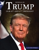 Donald Trump: Our 45th and 47th President 1503897818 Book Cover