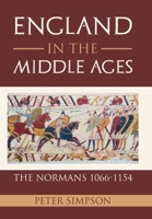 England in the Middle Ages: The Normans 1066-1154 1796045446 Book Cover
