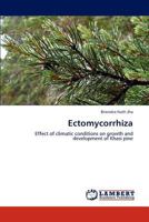 Ectomycorrhiza: Effect of climatic conditions on growth and development of Khasi pine 3659193224 Book Cover