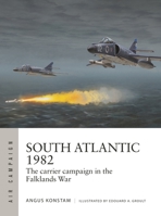 South Atlantic 1982: The Carrier Campaign in the Falklands War 1472864719 Book Cover