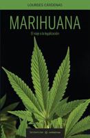 Marihuana, El Camino a la Legalizacion 6077480320 Book Cover