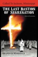 Called to Jackson, Mississippi: The Last Bastion of Segregation: A Historical Documentary 1462049907 Book Cover