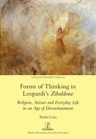 Forms of Thinking in Leopardi's Zibaldone: Religion, Science and Everyday Life in an Age of Disenchantment 1781888647 Book Cover