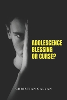 Adolescence: Blessing or Curse? B0CGXP2P3W Book Cover