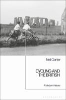 A History of Cycling in Britain: A Modern History 1472572092 Book Cover