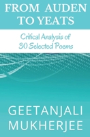 From Auden to Yeats: Critical Analysis of 30 Selected Poems 1500251569 Book Cover