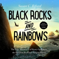 Black Rocks and Rainbows: The True Adventures of Henry Opukahaia, the Hawaiian Boy Who Changed History 1665059265 Book Cover