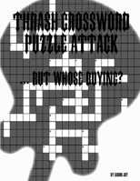 Thrash Crossword Puzzle Attack ... But Whose Buying? 1105854566 Book Cover