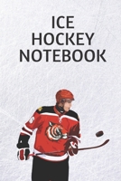 Ice hockey notebook: Ice hockey composition notebook | planner or journal 6 x 9 inches x 120 pages | perfect gift for ice hockey player 1673295169 Book Cover