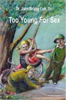 Too Young For Sex 1847286364 Book Cover