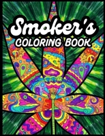 Smoker's Coloring Book: A Coloring Book for Stoners 1546487212 Book Cover